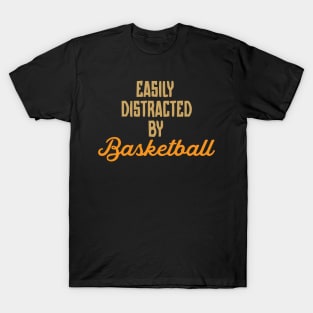 Easily Distracted By Basketball T-Shirt